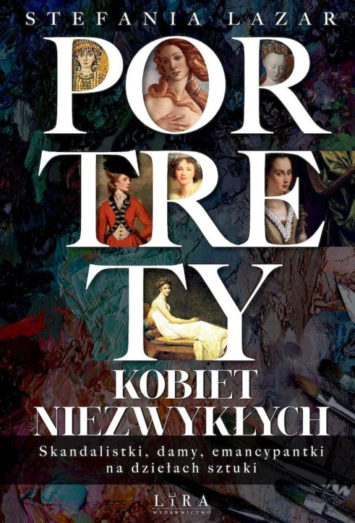 Portrety kobiet niezwykłych. Skandalistki,...