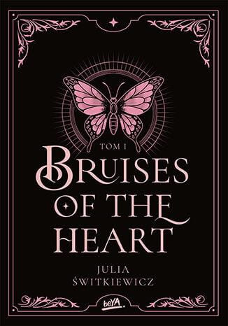 Bruises of the Heart. Tom 1, Julia Świtkiewicz