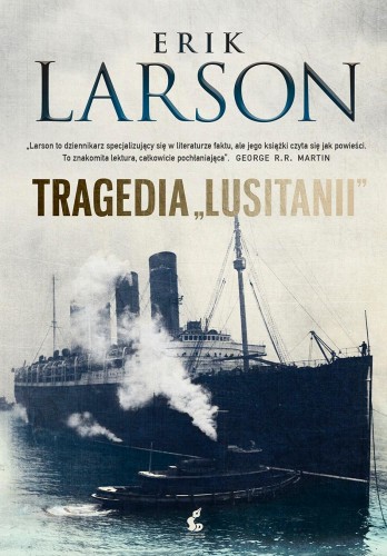 Tragedia Lusitanii, Erik Larson