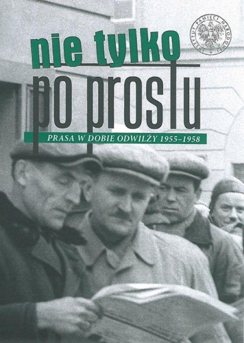 Nie tylko po prostu prasa w dobie odwilży...