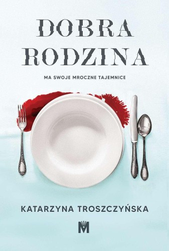 Dobra rodzina, Katarzyna Troszczyńska