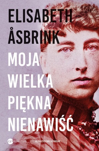 Moja wielka piękna nienawiść. Biografia...