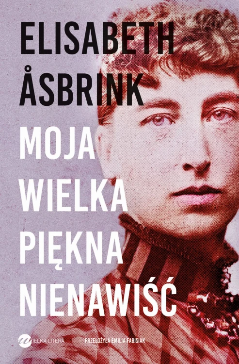 Moja wielka piękna nienawiść. Biografia...