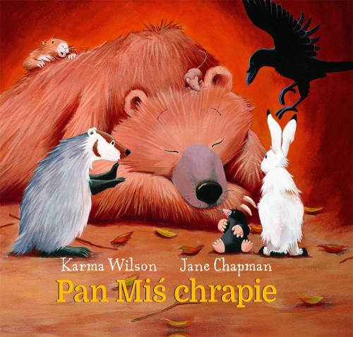 Pan Miś chrapie, Karma Wilson,Jane Chapman