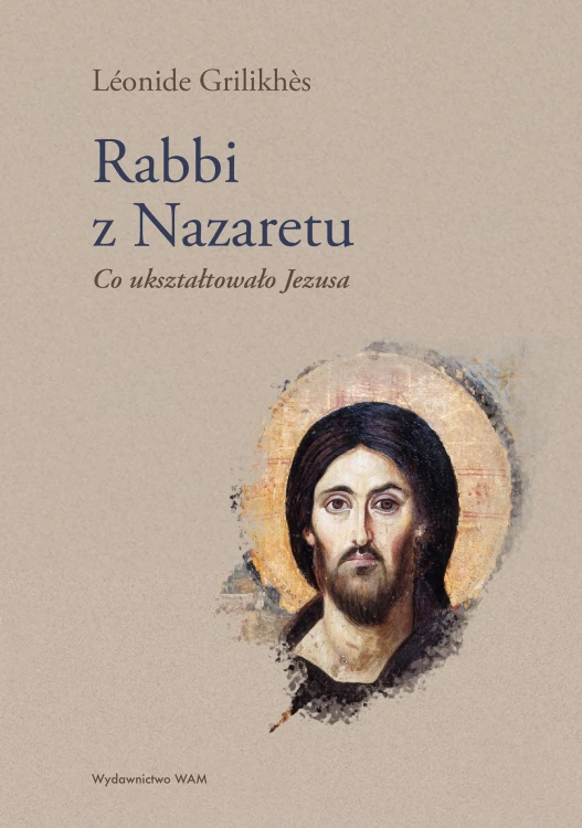 Rabbi z Nazaretu. Co ukształtowało Jezusa