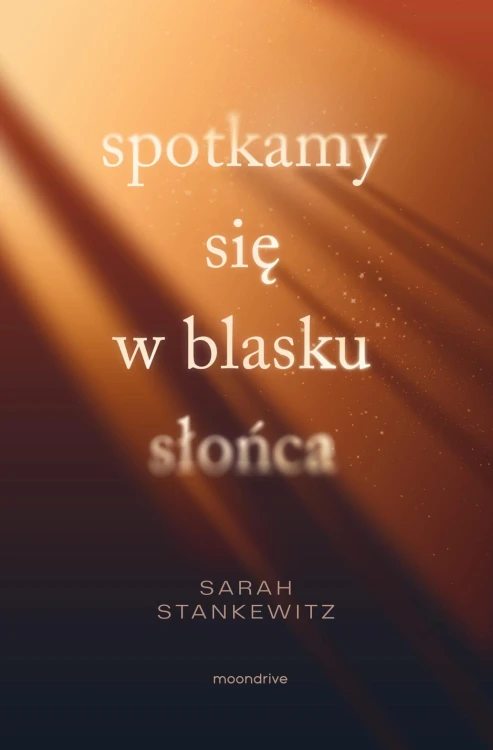 Spotkamy się w blasku słońca, Sarah Stankewitz
