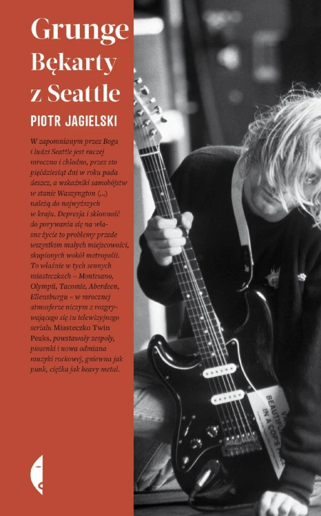 Grunge. Bękarty z Seattle, Piotr Jagielski
