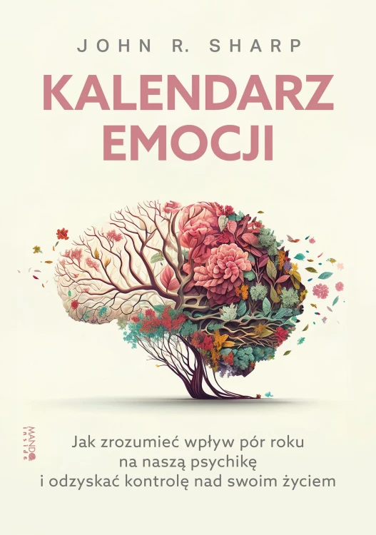 Kalendarz emocji. Jak zrozumieć wpływ pór roku...