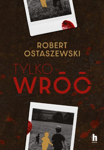 Tylko wróć, Robert Ostaszewski