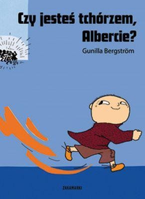Czy jesteś tchórzem Albercie, Gunilla Bergstrom