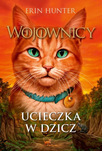 Ucieczka w dzicz. Wojownicy wyd. 2, Erin Hunter
