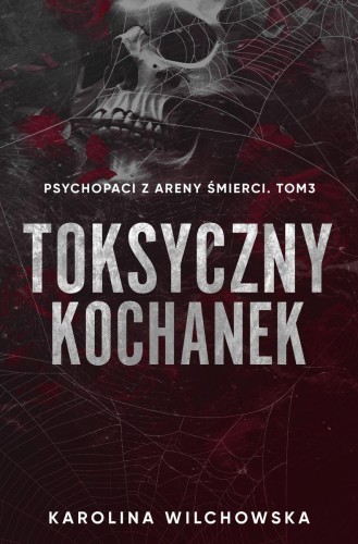 Toksyczny Kochanek. Psychopaci z Areny...