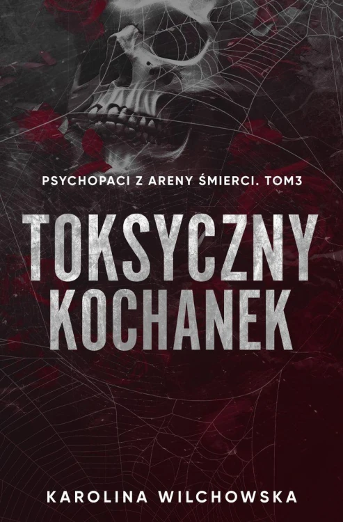 Toksyczny Kochanek. Psychopaci z Areny...