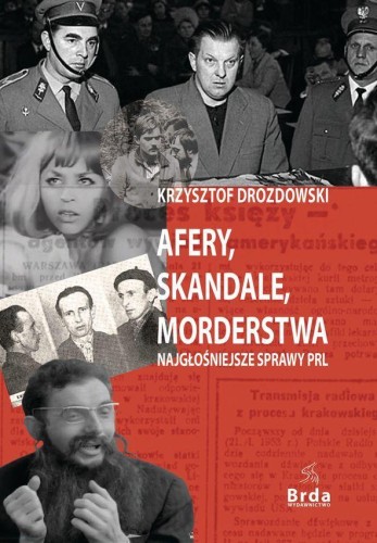 Afery, skandale, morderstwa. Najgłośniejsze...