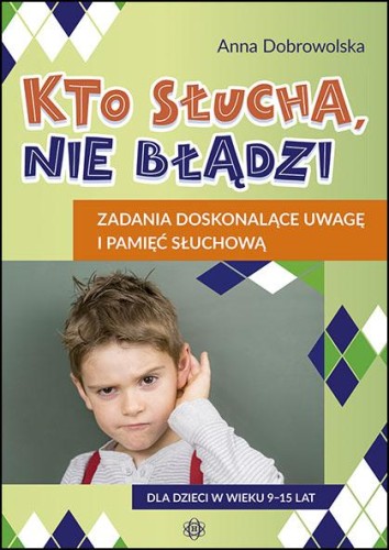 Kto słucha, nie błądzi Zadania doskonalące...