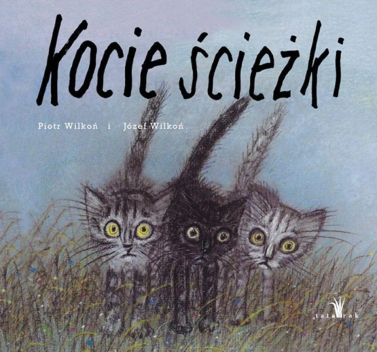Kocie ściezki, Piotr Wilkoń,Józef Wilkoń