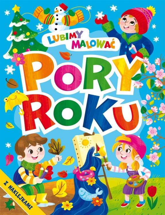 Pory roku. Lubimy malować, Opracowanie zbiorowe