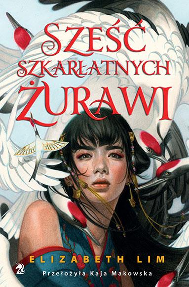 Sześć szkarłatnych żurawi. Tom 1, Elizabeth Lim