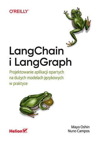 LangChain i LangGraph. Projektowanie aplikacji...
