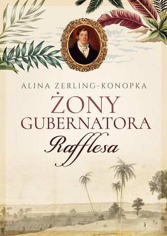 Żony gubernatora Rafflesa, Alina Zerling-Konopka
