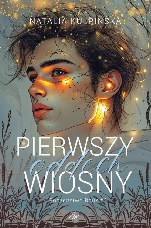 Pierwszy oddech wiosny. Rodzeństwo Roux. Tom2