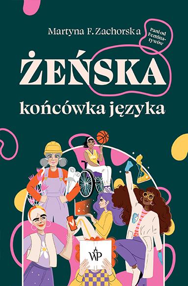 Żeńska końcówka języka, Martyna F. Zachorska