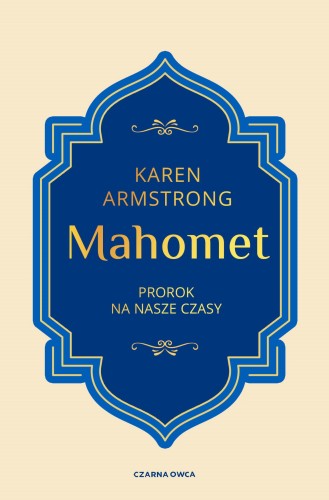 Mahomet. Prorok na nasze czasy, Karen Armstrong