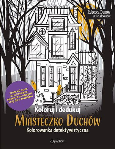 Koloruj i dedukuj. Miasteczko Duchów....