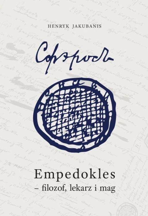 Empedokles - filozof, lekarz i mag. Przyczynek...