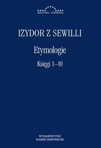 Etymologie. Księgi 1-10, Izydor z Sewilli