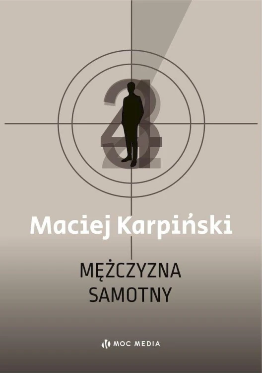Mężczyzna samotny, Maciej Karpiński