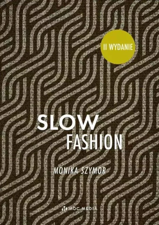 Slow fashion wyd. 2, Monika Szymor