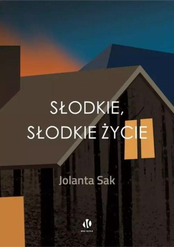 Słodkie, słodkie życie, Jolanta Sak