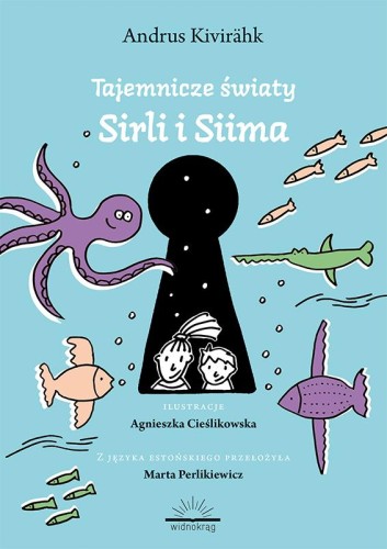 Tajemnicze światy Siima i Sirli, Andrus Kivirähk