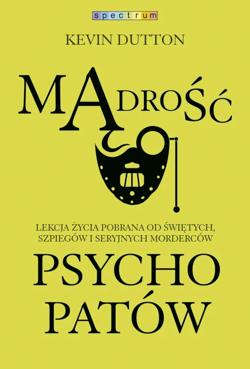 Mądrość psychopatów, Kevin Dutton