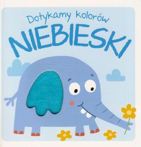 Niebieski. Dotykamy kolorów, Opracowanie zbiorowe