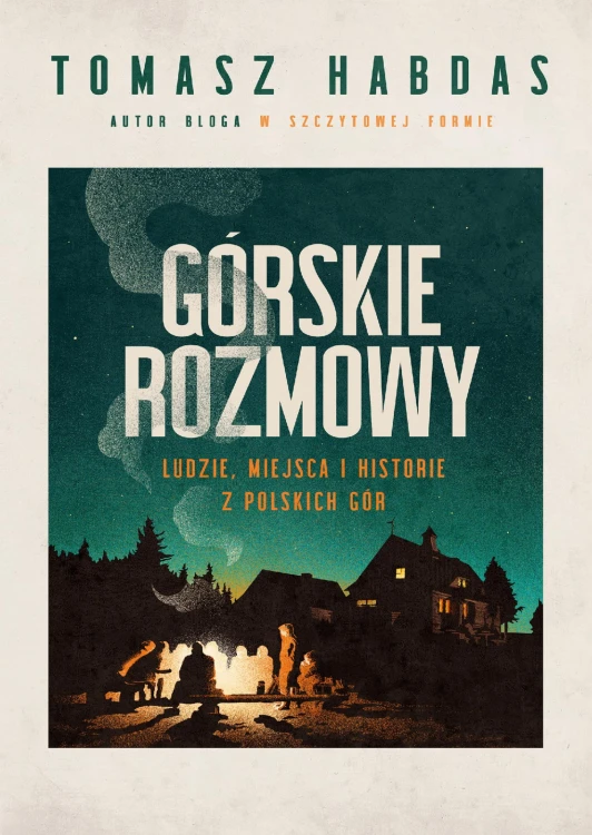 Górskie rozmowy. Ludzie, miejsca i historie z...