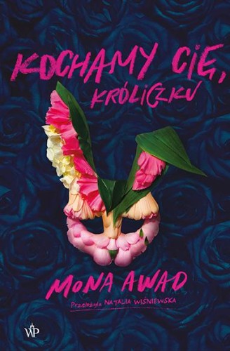 Kochamy cię, Króliczku, Mona Awad