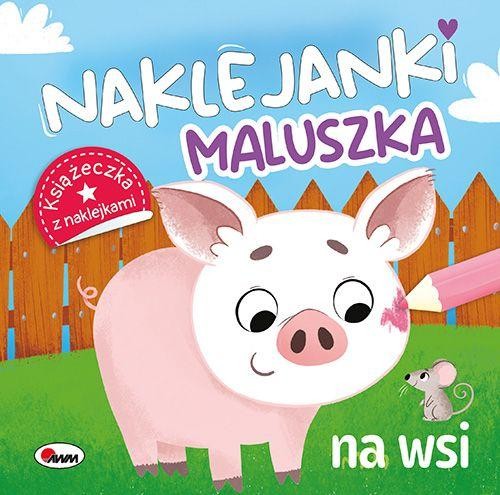 Na wsi. Naklejanki maluszka, Opracowanie zbiorowe