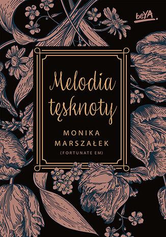 Melodia tęsknoty, Monika Marszałek [FortunateEm]
