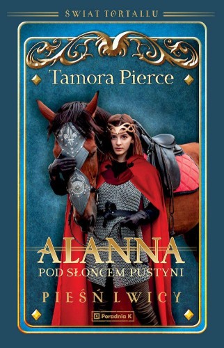 Pod słońcem pustyni. Alanna. Pieśń lwicy....