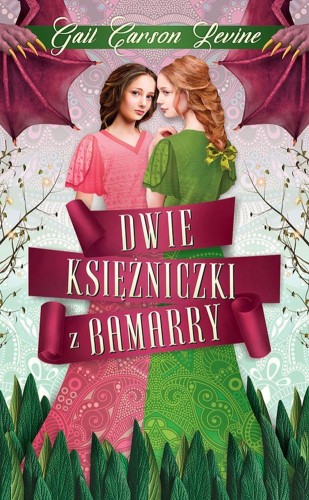 Dwie księżniczki z Bamarry, Gail Carson Levine