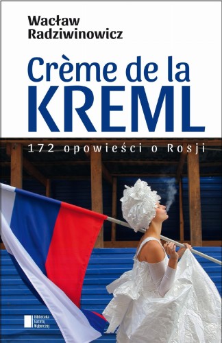 Creme de la kreml, Wacław Radziwinowicz