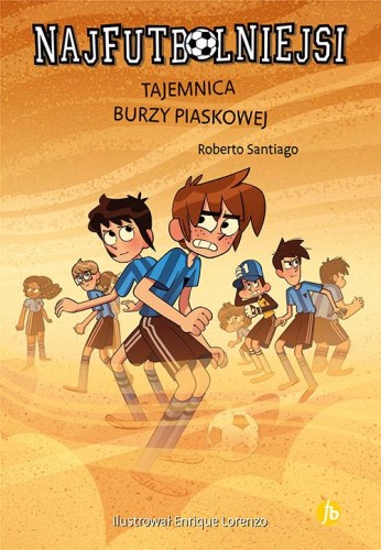 Tajemnica burzy piaskowej. Najfutbolniejsi. Tom 14
