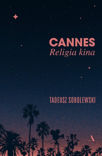 Cannes. Religia kina, Tadeusz Sobolewski