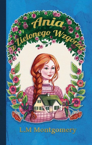 Ania z Zielonego Wzgórza, Lucy Maud Montgomery