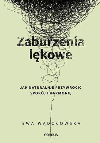 Zaburzenia lękowe. Jak naturalnie przywrócić...