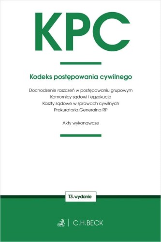 KPC. Kodeks postępowania cywilnego oraz ustawy...