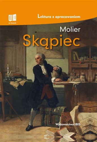 Skąpiec. Lektura z opracowaniem, Molier