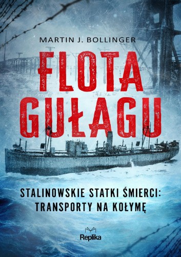 Flota Gułagu. Stalinowskie statki śmierci:...